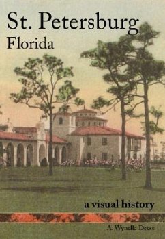 St. Petersburg, Florida: A Visual History - Deese, A. Wynelle