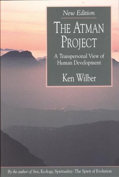 The Atman Project: A Transpersonal View of Human Development - Wilber, Ken (Ken Wilber)