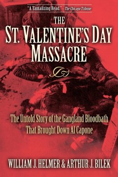 The St. Valentine's Day Massacre - Helmer, William J.; Bilek, Arthur J.