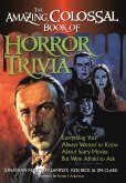 The Amazing, Colossal Book of Horror Trivia