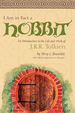 I Am in Fact a Hobbit: An Introduction to the Life and Works of J. R. R. Tolkien - Bramlett, Perry