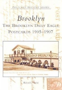 Brooklyn: The Brooklyn Daily Eagle Postcards 1905-1907 - Dutton, Richard L.