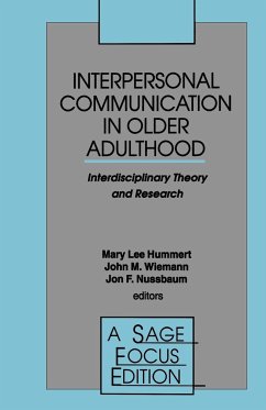 Interpersonal Communication in Older Adulthood - Hummert, Mary Lee / Wiemann, John M. / Nussbaum, John F. (eds.)