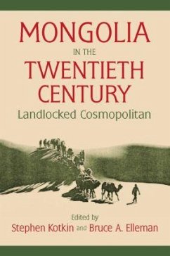 Mongolia in the Twentieth Century - Kotkin, Stephen; Elleman, Bruce Allen