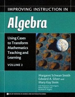 Improving Instruction in Algebra - Smith, Margaret Schwan; Silver, Edward A; Stein, Mary Kay