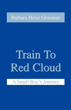 Train to Red Cloud - Grooman, Barbara Heise