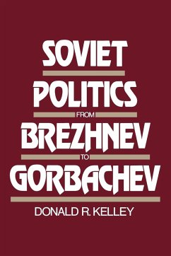 Soviet Politics from Brezhnev to Gorbachev - Kelley, Donald R.
