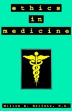 Ethics in Medicine - Heifetz, Milton D