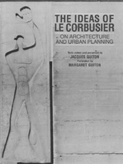 The Ideas of Le Corbusier on Architecture and Urban Planning - Guiton, Jacques