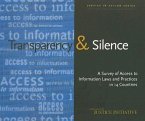Transparency and Silence: A Survey of Access to Information Laws and Practices in 14 Countries