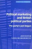 Political Marketing and British Political Parties: The Party's Just Begun