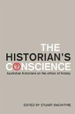 The Historian's Conscience: Australian Historians on the Ethics of History