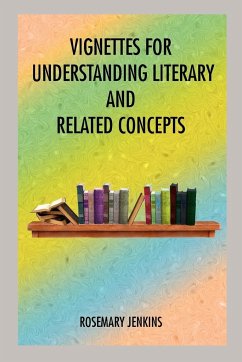 VIGNETTES FOR UNDERSTANDING LITERARY AND RELATED CONCEPTS - Jenkins, Rosemary