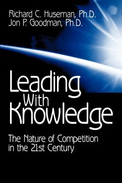 Leading with Knowledge - Huseman, Richard C; Goodman, Jon P; Goodman, Jon P