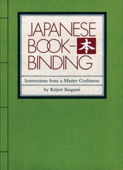 Japanese Bookbinding: Instructions from a Master Craftsman - Ikegami, Kojiro