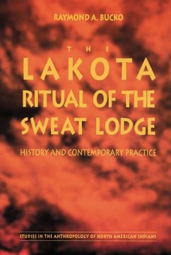 The Lakota Ritual of the Sweat Lodge - Bucko, Raymond A
