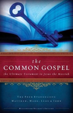 The Common Gospel: The Ultimate Testament to Jesus the Messiah - Mebane, R. M.