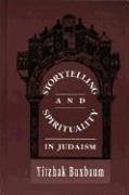 Storytelling and Spirituality in Judaism - Buxbaum, Yitzhak
