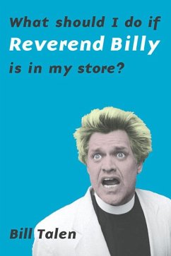 What Should I Do If Reverend Billy Is in My Store? - Talen, Bill