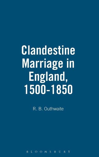 Clandestine Marriage in England, 1500-1850 Clandestine Marriage in England, 1500-1850