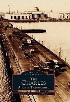 The Charles: A River Transformed - Marchione Ph. D., William P.