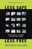 Less Safe, Less Free: Why America Is Losing the War on Terror