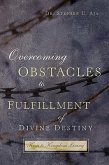 Overcoming Obstacles to Fulfillment of Divine Destiny