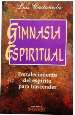 Gimnasia Espiritual = Spiritual Gym - Castaneda, Luis