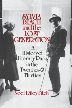 Sylvia Beach and the Lost Generation - Fitch, Noel Riley