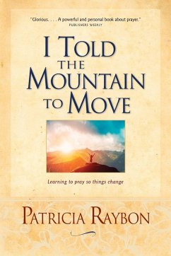 I Told the Mountain to Move - Raybon, Patricia
