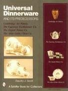 Universal Dinnerware: And Its Predecessors - Smith, Timothy J.