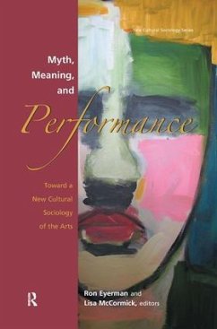 Myth, Meaning and Performance - Eyerman, Ronald; Mccormick, Lisa