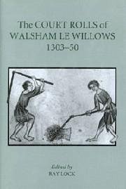 The Court Rolls of Walsham Le Willows, 1303-50 - Lock, Ray