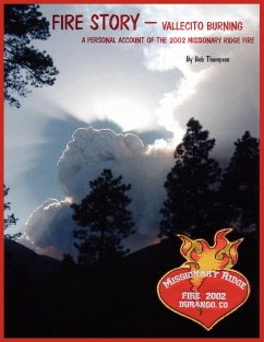 FIRE STORY - VALLECITO BURNING - Thompson, Bob