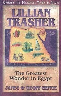 Lillian Trasher: The Greatest Wonder in Egypt - Benge, Janet; Benge, Geoff