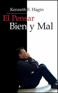 El Pensar Bien Y Mal - Hagin, Kenneth E