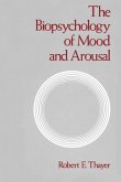 The Biopsychology of Mood and Arousal The Biopsychology of Mood and Arousal