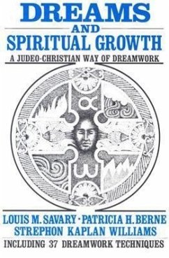 Dreams and Spiritual Growth - Savary, Louis M; Berne, Patricia H; Williams, Strephon Kaplan