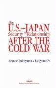 The U.S.-Japan Security Relationship After the Cold War - Oh, Kongdan