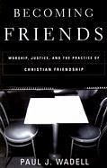 Becoming Friends - Wadell, Paul J