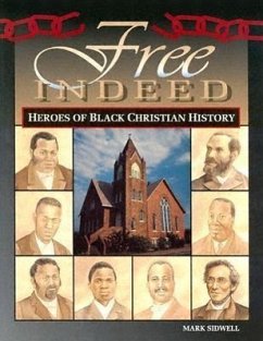Free Indeed - Heroes of Black Christian History - Sidwell, Mark