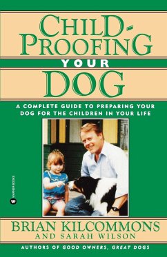 Childproofing Your Dog - Kilcommons, Brian