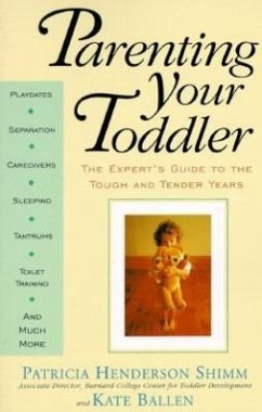 Parenting Your Toddler - Ballen, Kate; Shimm, Patricia Henderson