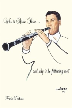Who Is Artie Shaw...and why is he following me? - Pacheco, Ferdie