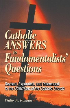Catholic Answers to Fundamentalists' Questions - St Romain, Philip A.