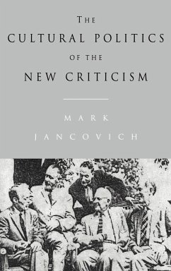 The Cultural Politics of the New Criticism - Jancovich, Mark; Mark, Jancovich