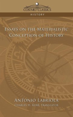 Essays on the Materialistic Conception of History - Labriola, Antonio