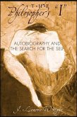 The Philosopher's &quote;i&quote;: Autobiography and the Search for the Self