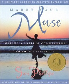 Marry Your Muse: Making a Lasting Commitment to Your Creativity - Phillips, Jan