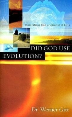 Did God Use Evolution?: Observations from a Scientist of Faith - Gitt, Werner